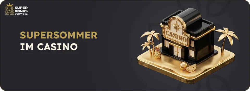 Supersommer im Casino